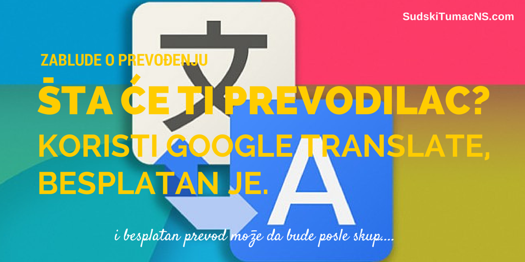 Šta će ti prevodilac? Koristi Google Translate, besplatan je.